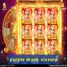 purple drank sizzurp